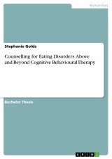 Counselling for Eating Disorders. Above and Beyond Cognitive Behavioural Therapy