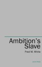 Ambition's Slave