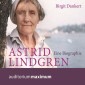 Astrid Lindgren - Eine Biographie (Ungekürzt)