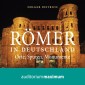 Römer in Deutschland (Ungekürzt)