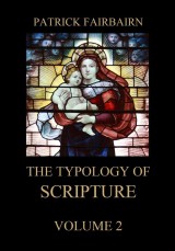 The Typology of Scripture, Volume 2