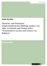 Elemente und Prinzipien religionsästhetischer Bildung. Analyse von Silke Leonhards und Thomas Klies 