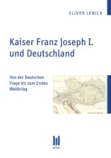 Kaiser Franz Joseph I. und Deutschland