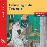 Einführung in die Theologie (Ungekürzt)