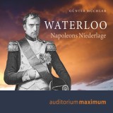 Waterloo - Napoleons Niederlage (Ungekürzt)