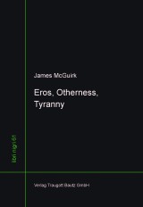 Eros, Otherness, Tyranny