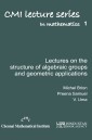 Lectures on the structure of algebraic groups and geometric applications