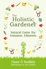 The Holistic Gardener: Natural Cures for Common Ailments