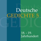 Deutsche Gedichte 5: 18. - 19. Jahrhundert