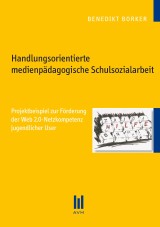 Handlungsorientierte medienpädagogische Schulsozialarbeit