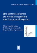 Eine Bestandsaufnahme des Novellierungsbedarfs zum Transplantationsgesetz