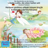 Die Geschichte von der kleinen Libelle Lolita, die allen helfen will. Deutsch-Türkisch / Herkese yardimci olmak isteyen küçük kizböcegi Lale'nin hikayesi.  Almanca-Türkce.