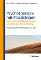 Psychotherapie mit Flüchtlingen - neue Herausforderungen, spezifische Bedürfnisse