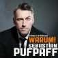 Sebastian Pufpaff, Warum!