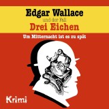 Edgar Wallace und der Fall Drei Eichen