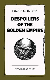 Despoilers of the Golden Empire