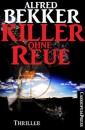 Alfred Bekker Thriller - Killer ohne Reue