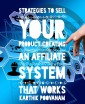 Strategies to sell your product creating an affiliate system that works