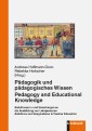 Pädagogik und pädagogisches Wissen. Pedagogy and Educational Knowledge