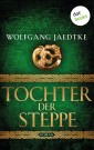 Tochter der Steppe: Die Steppenwind-Saga - Zweiter Roman