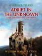 Adrift in the Unknown; or, Queer Adventures in a Queer Realm