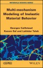 Multi-mechanism Modeling of Inelastic Material Behavior