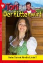 Toni der Hüttenwirt 185 - Heimatroman