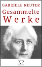 Gabriele Reuter - Gesammelte Werke