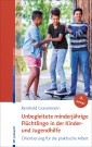 Unbegleitete minderjährige Flüchtlinge in der Kinder- und Jugendhilfe