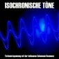 Isochronische Töne / Isochrone Töne/ Binaurale Beats