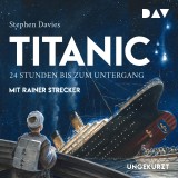 Titanic - 24 Stunden bis zum Untergang