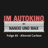 Im Autokino, Folge 65: Altered Carbon