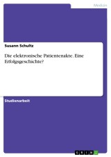 Die Elektronische Patientenakte. Eine Erfolgsgeschichte? - ISBN ...