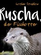 Ruscha, der Fischotter