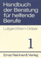 Handbuch der Beratung für helfende Berufe. Band 1