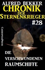 Die verschwundenen Raumschiffe - Chronik der Sternenkrieger #28
