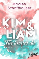 Kim & Liam - Für immer Du