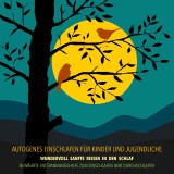 Autogenes Einschlafen für Kinder und Jugendliche - Bewährte Entspannungshilfe zum Einschlafen und Durchschlafen