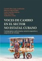 Voces de cambio en el sector no estatal cubano