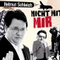 Helmut Schleich, Nicht mit mir