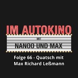 Im Autokino, Folge 66: Quatsch mit Max Richard Leßmann