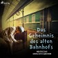 Das Geheimnis des alten Bahnhofs (Kinderkrimi)