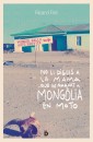 No li diguis a la mama que he marxat a Mongòlia en moto