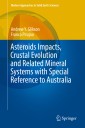 Asteroids Impacts, Crustal Evolution and Related Mineral Systems with Special Reference to Australia