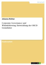 Corporate Governance und Whistleblowing. Entwicklung der OECD Grundsätze
