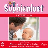 Sophienlust Aktuell 333: Marco träumt von Liebe. (Ungekürzt)