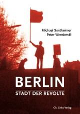 Berlin - Stadt der Revolte