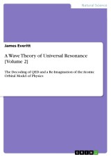 A Wave Theory of Universal Resonance [Volume 2]