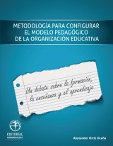 Metodología para configurar el modelo pedagógico de la organización escolar: Un debate sobre la formación, la enseñanza y el aprendizaje