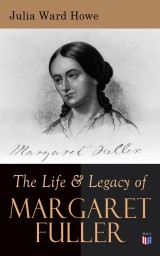 The Life & Legacy of Margaret Fuller